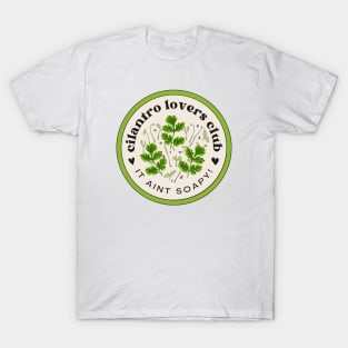 Cilantro lovers club T-Shirt